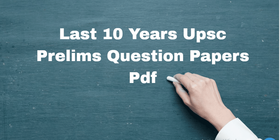 UPSC Previous Year Question Papers PDF (with Answers) Prelims & Mains ...