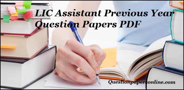 LIC Assistant Previous Year Question Papers PDF [Download] Model Papers