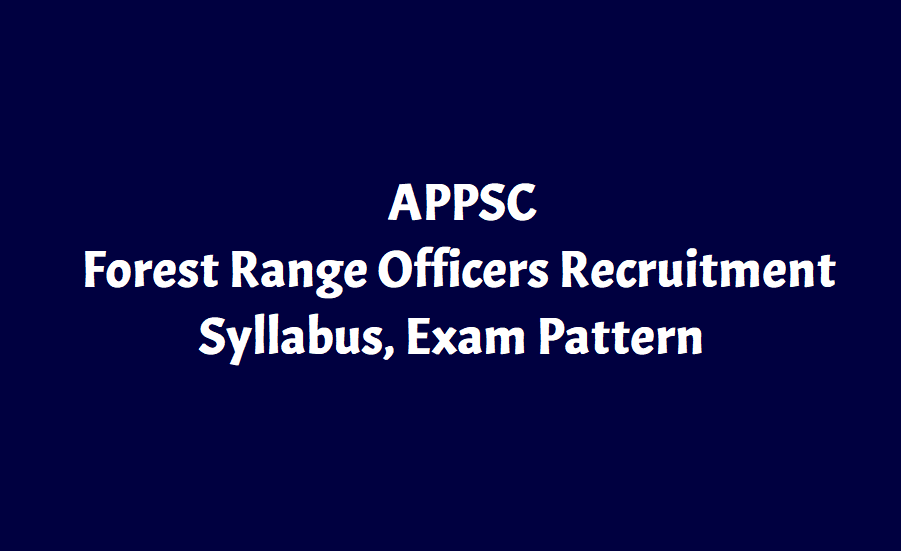 AP Forest range Officer Syllabus & Exam Pattern