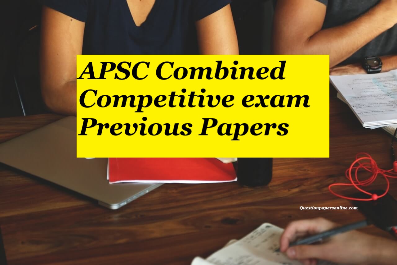 apsc-cce-previous-question-papers-prelims-mains-model-papers-download