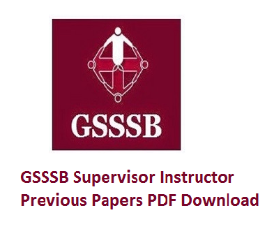 GSSSB Supervisor Instructor Previous Papers