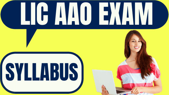 LIC AAO Syllabus PDF 2022 (Download) Prelims & Mains Exam Pattern @ licindia.in