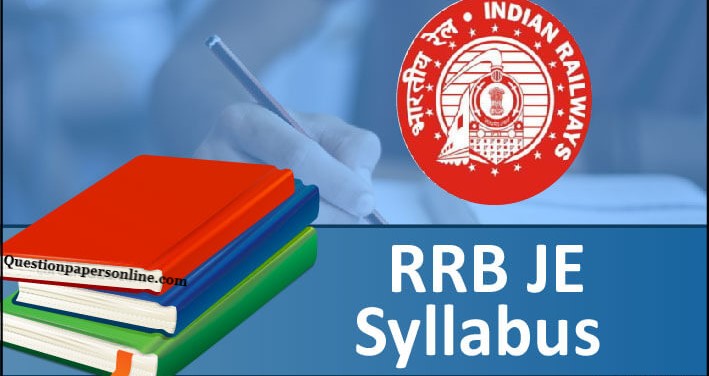 RRB JE (Junior Engineer) Syllabus 2024 CBT 1 & 2 Exam Pattern