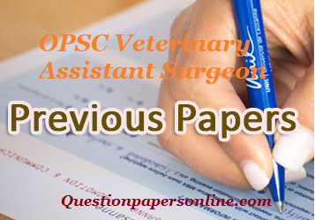 OPSC Veterinary Assistant Surgeon Previous Papers (Download) Odisha PSC VAS, Class II Group B Question Papers