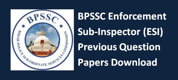 BPSSC Enforcement SI Previous Papers (Download) Bihar ESI Question Papers Here