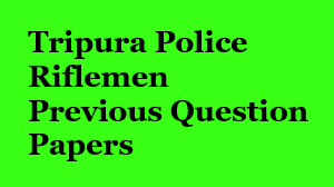 Download Tripura Police Riflemen Previous Question Papers PDF