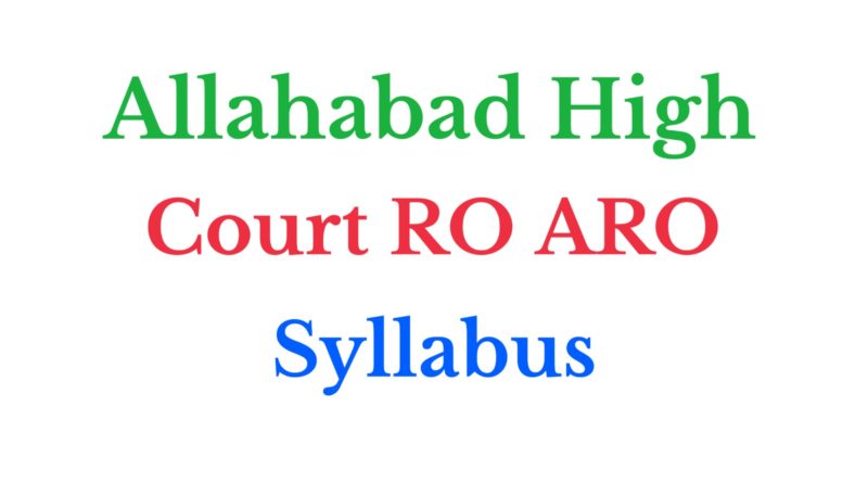 Allahabad High Court Review Officer Syllabus 2023 (Download) RO /ARO Exam Pattern PDF