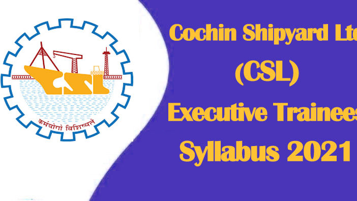 cochin-shipyard-executive-trainee-syllabus-2021-download-et-exam