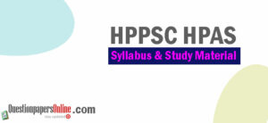 HPPSC HPAS Previous Question Papers For Prelims/Mains (Solved)